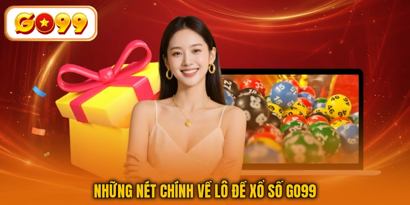 Những nét chính về lô đề xổ số GO99